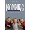 Momming: All Moms Are Momming!