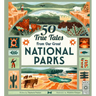 50 True Tales from Our Great National Parks