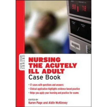 Nursing the Acutely Ill Adult Case Book