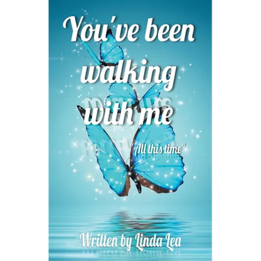You've Been Walking with Me: All This Time