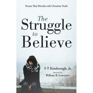The Struggle to Believe: Poems That Wrestle with Christian Truth