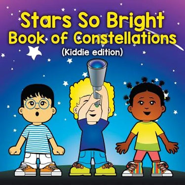 Stars So Bright Book of Constellations (Kiddie edition)