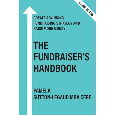The Fundraiser's Handbook: Create a winning fundraising strategy and raise more money - Global Version