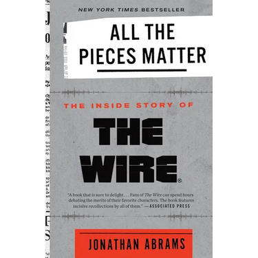 All the Pieces Matter: The Inside Story of the Wire(r)