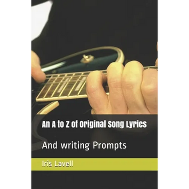 An A to Z of Original Song Lyrics: And writing Prompts