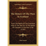 The History Of The Wars In Scotland: From The Battle Of The Grampian Hills In The Year 85, To The Battle Of Culloden In The Year 1746 (1783)