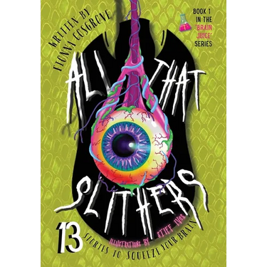 All That Slithers: Thirteen Stories to Squeeze Your Brain