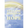 A Yellow Rainbow of Hope
