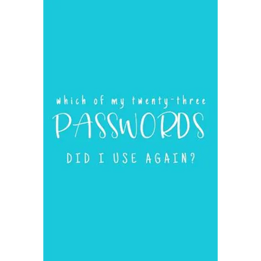 Which Of My Twenty-Three Passwords Did I Use Again?: Password Keeper Teal