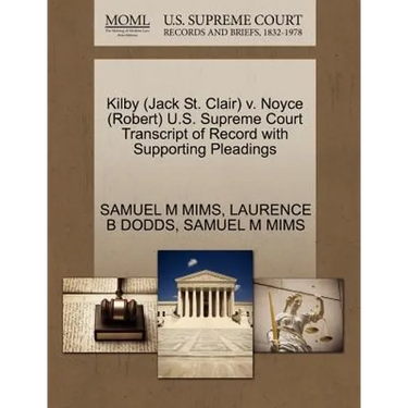 Kilby (Jack St. Clair) V. Noyce (Robert) U.S. Supreme Court Transcript of Record with Supporting Pleadings