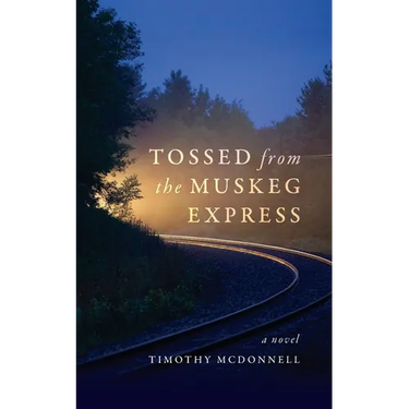 Tossed From the Muskeg Express