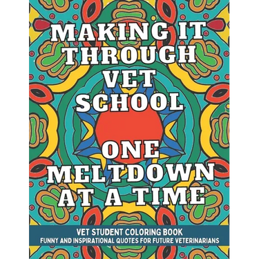 Vet Student Coloring Book: Funny and Inspirational Veterinary School Quotes for Pre-Vet Students and Future Veterinarians