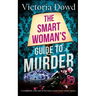 THE SMART WOMAN'S GUIDE TO MURDER a twisty, darkly comic take on the classic house murder mystery