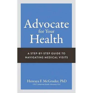 Advocate for Your Health: A Step-by-Step Guide to Navigating Medical Visits
