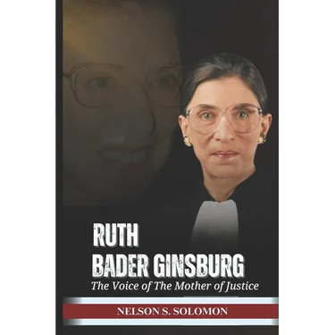 Ruth Bader Ginsburg: The Voice Of The Mother Of Justice