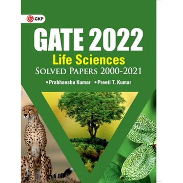 GATE 2022 Life sciences - Solved Papers 2000-2021 by Dr. Prabhanshu Kumar, Er. Preeti T. Kumar