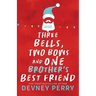 Three Bells, Two Bows and One Brother's Best Friend