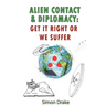 Alien Contact and Diplomacy: Get it Right or We Suffer