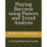 Playing Baccarat Using Pattern and Trend Analysis: A Comprehensive Guide