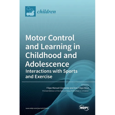 Motor Control and Learning in Childhood and Adolescence: Interactions with Sports and Exercise