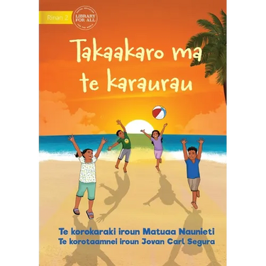 Play and be Gentle - Takaakaro ma te karaurau (Te Kiribati)
