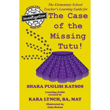 Doggie Investigation Gang, (DIG): The Case of the Missing Tutu - Teacher's Manual