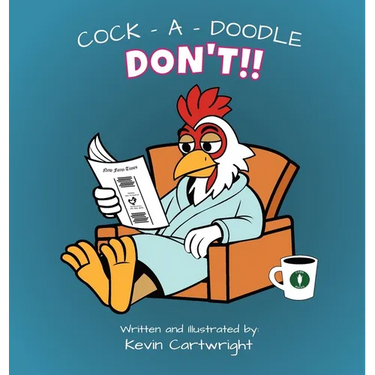 Cock - A - Doodle - Don't!!