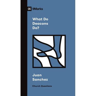 What Do Deacons Do?