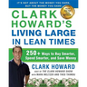 Clark Howard's Living Large in Lean Times: 250+ Ways to Buy Smarter, Spend Smarter, and Save Money