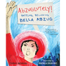 Abzuglutely!: Battling, Bellowing Bella Abzug