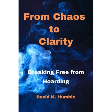 From Chaos to Clarity: Breaking Free from Hoarding