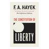 The Constitution of Liberty: The Definitive Edition Volume 17