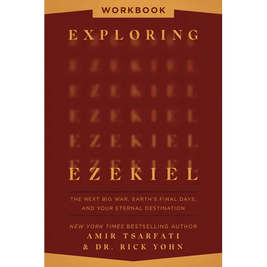 Exploring Ezekiel Workbook: The Next Big War, Earth's Final Days, and Your Eternal Destination