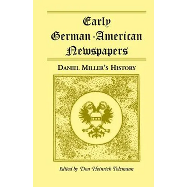 Early German-American Newspapers: Daniel Miller's History