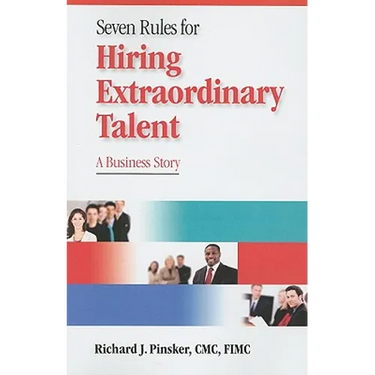 7 Rules for Hiring Extraordinary Talent: A Business Story