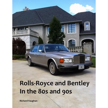 Rolls-Royce and Bentley In the 80s and 90s