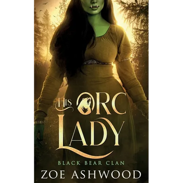 His Orc Lady: A Monster Fantasy Romance