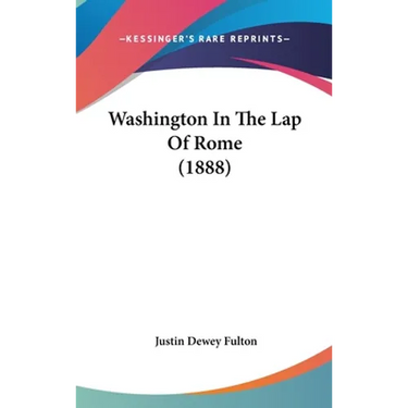 Washington In The Lap Of Rome (1888)