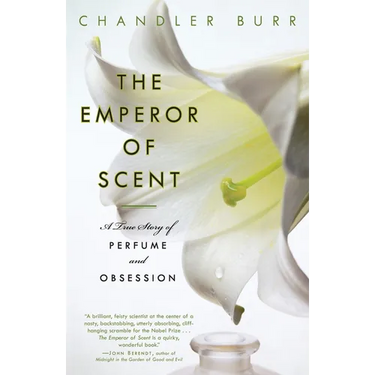 The Emperor of Scent: A True Story of Perfume and Obsession