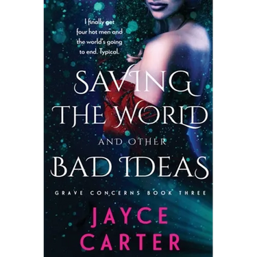 Saving the World and Other Bad Ideas