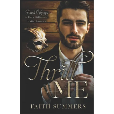 Thrill Me: A Dark Billionaire Mafia Romance