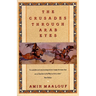 The Crusades Through Arab Eyes