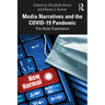 Media Narratives and the COVID-19 Pandemic: The Asian Experience