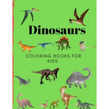 Dinosaurs Coloring Book for Kids: Coloring Book for Kids Ages 2-8