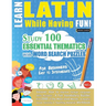 Learn Latin While Having Fun! - For Beginners: Easy to Intermediate - Study 100 Essential Thematics with Word Search Puzzles - Vol.1