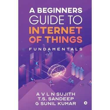 A Beginners Guide to Internet of Things: Fundamentals
