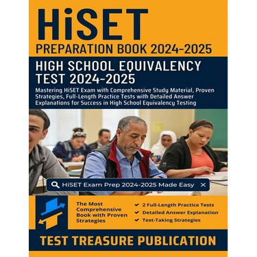 HiSET Preparation Book 2024-2025: Mastering HiSET Exam with Comprehensive Study Material, Proven Strategies, Full-Length Practice Tests with Detailed