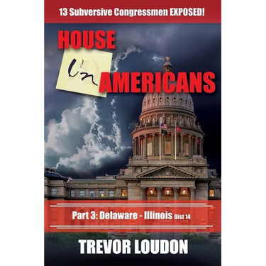 House UnAmericans: PART 3: Delaware - Illinois dist 14