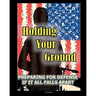 Holding Your Ground: Preparing for Defense if it All Falls Apart