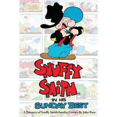 Snuffy Smith In His Sunday Best: A Treasury Of Snuffy Smith Sunday Comics
